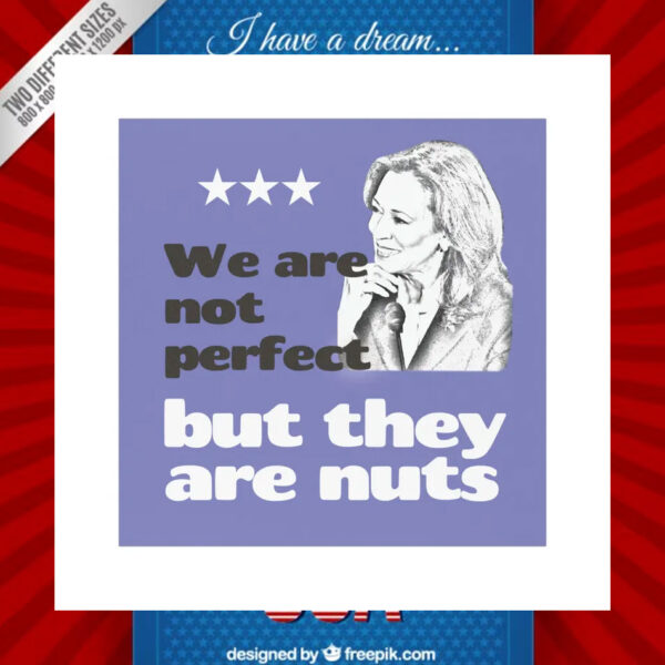 We Are Not Perfect But They Are Nuts Kamala Car Magnet