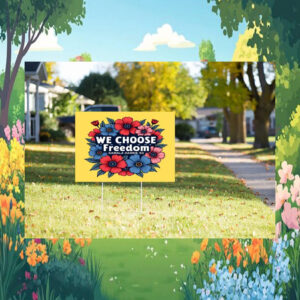We Choose Freedom Kamala Harris 24 Yard Sign
