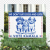 We Don't Dogs And Cats! Vote Kamala 2024 Yard Sign