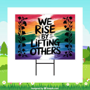 We Rise By Lifting Others Kamala Harris Yard Sign