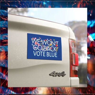 We Won't Go Back Vote Blue Kamala Harris Car Magnet