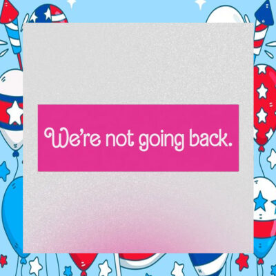 We're Not Going Back Harris Car Magnet