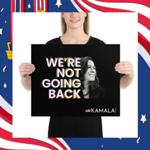 We're Not Going Back Kamala 2024 Poster