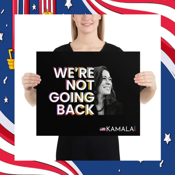 We're Not Going Back Kamala 2024 Poster