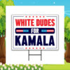 White Dudes For Kamala 24 Yard Sign