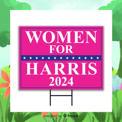 Women For Harris 2024 Yard Sign