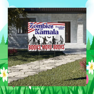 Zombies For Kamala Freedom 2024 Books More Books Yard Sign