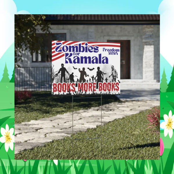 Zombies For Kamala Freedom 2024 Books More Books Yard Sign