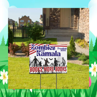 Zombies For Kamala Freedom 2024 Books More Books Yard Sign