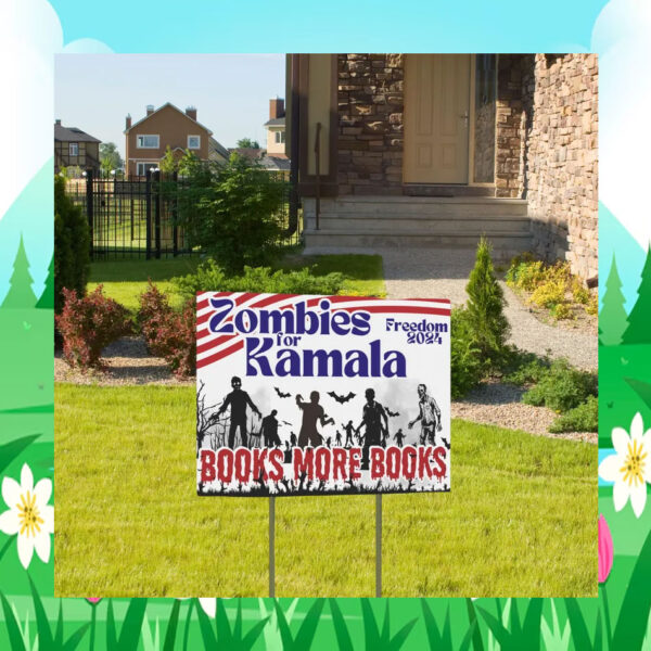 Zombies For Kamala Freedom 2024 Books More Books Yard Sign