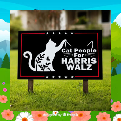 2024 Cat People For Harris Walz Yard Signs
