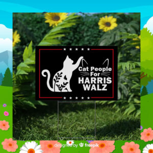 2024 Cat People For Harris Walz Yard Signs