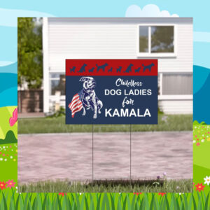 2024 Childless Dog Ladies For Kamala Yard Sign