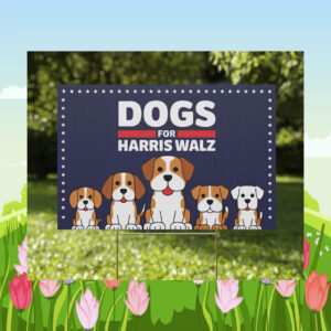 2024 Dog For Harris Walz Yard Signs