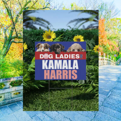 2024 Dog Ladies For Kamala Harris Yard Sign