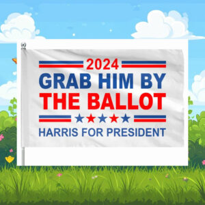 2024 Grab Him By The Ballot Harris For President Flag