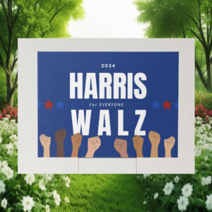 2024 Harris For Everyone Walz Yard Sign