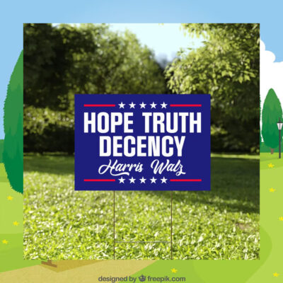 2024 Harris Walz Hope Truth Decency Yard Sign