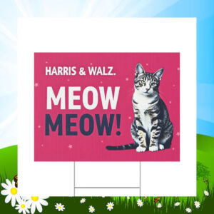 2024 Harris Walz Meow Meow Yard Sign