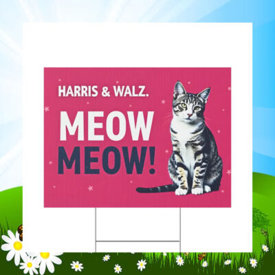 2024 Harris Walz Meow Meow Yard Sign