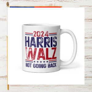2024 Harris Walz Not Going Back Mug