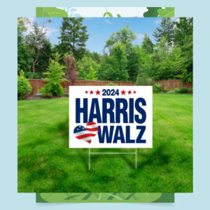 2024 Harris Walz Yard Sign