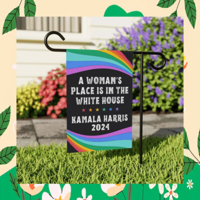 A Woman's Place Is In The White House Kamala Harris 24 Flags