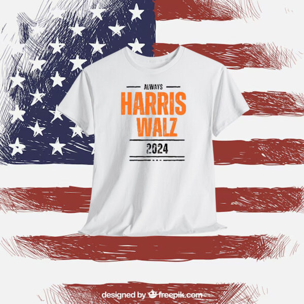 Always Harris Walz 2024 T-Shirts