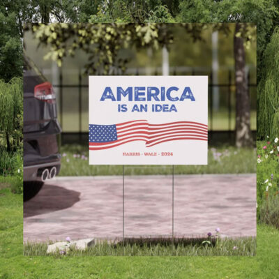 America Is An Idea Harris Walz 24 Yard Signs