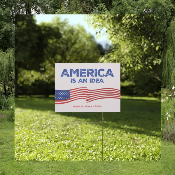 America Is An Idea Harris Walz 24 Yard Signs