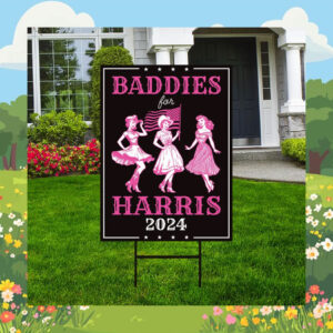 Baddies For Harris 2024 Yard Signs