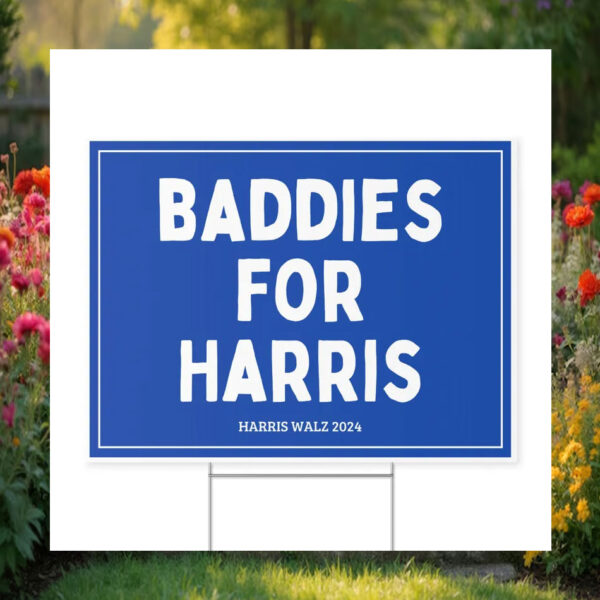 Baddies For Harris 24 Yard Signs