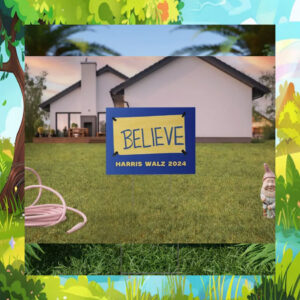 Believe Harris Walz 2024 Yard Signs