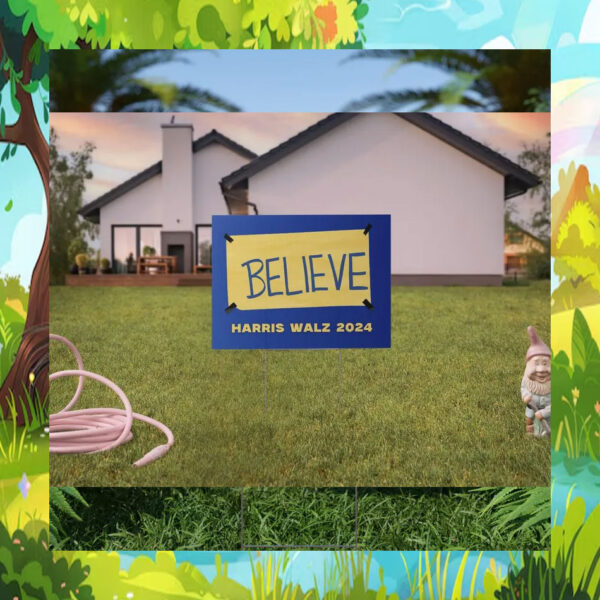 Believe Harris Walz 2024 Yard Signs