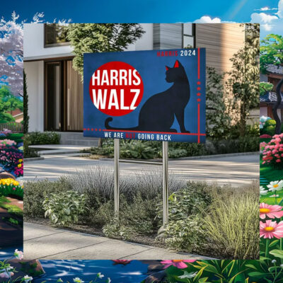 Black Cat Harris 2024 We Are Not Going Back Yard Sign