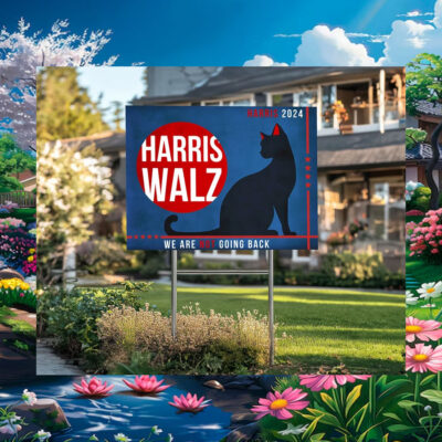 Black Cat Harris 2024 We Are Not Going Back Yard Sign