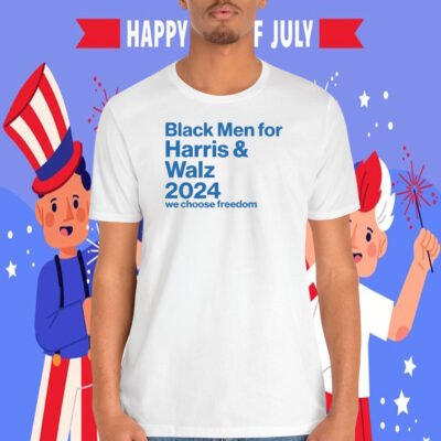 Black Men for Harris & Walz 2024 We Choose Freedom T-Shirt