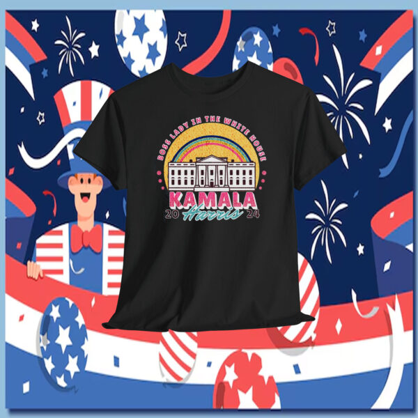 Boss Lady In The White House Kamala Harris 2024 Shirts