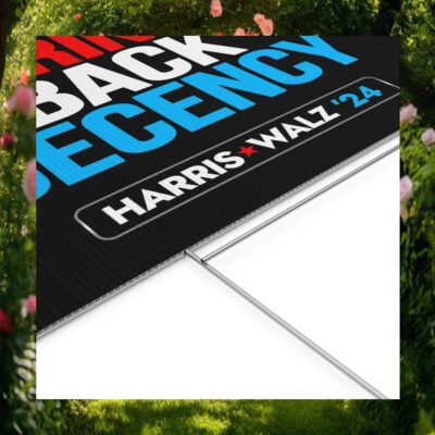Bring Back Decency Harris Walz 24 Yard Sign