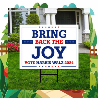 Bring Back The Joy Vote Harris Walz 2024 Yard Signs