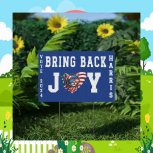 Bring Back The Joy Vote Harris Walz 24 Yard Signs