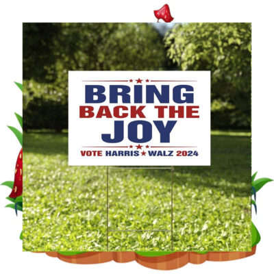Bring Back The Joy Vote Harris Walz Yard Sign