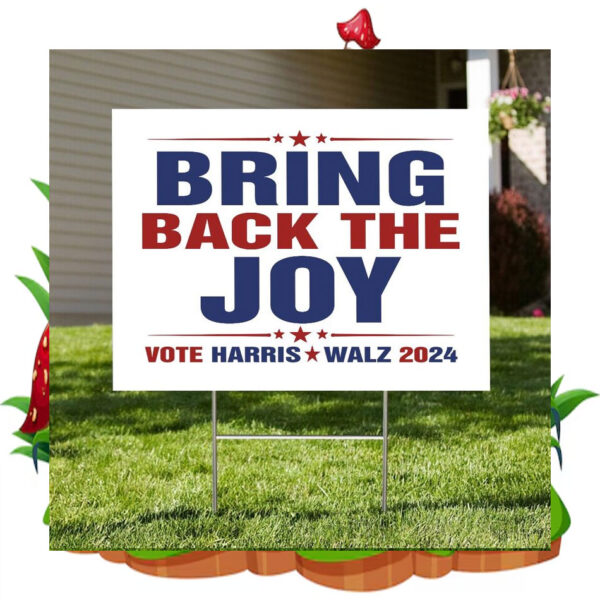 Bring Back The Joy Vote Harris Walz Yard Sign