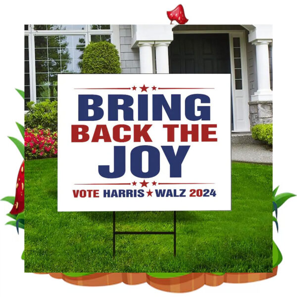 Bring Back The Joy Vote Harris Walz Yard Sign