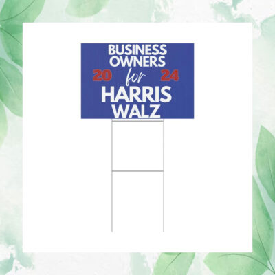 Business Owners For Harris Walz 2024 Plastic Yard Sign