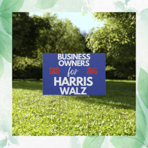 Business Owners For Harris Walz 2024 Plastic Yard Sign