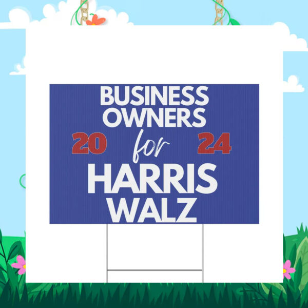 Business Owners For Harris Walz Yard Sign