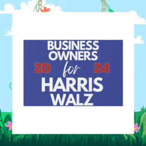 Business Owners For Harris Walz Yard Sign