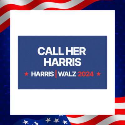 Call Her Harris - Harris Walz 2024 Car Magnet