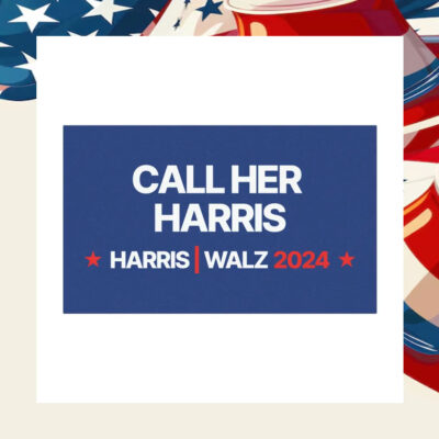 Call Her Harris - Harris Walz 2024 Car Magnets